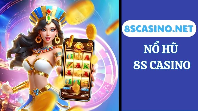 nổ hũ 8S Casino