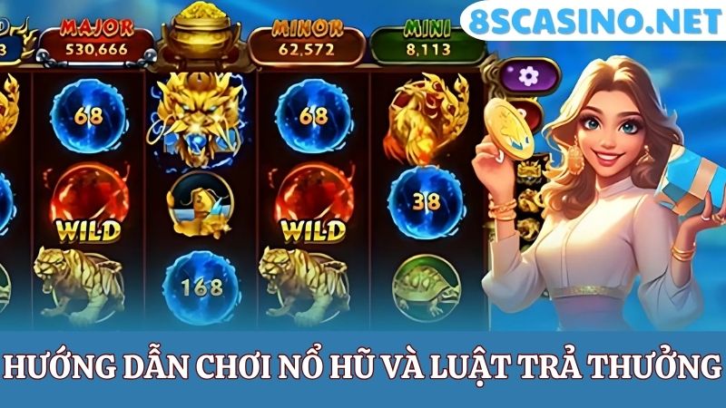 Hướng dẫn chơi nổ hũ 8S Casino 