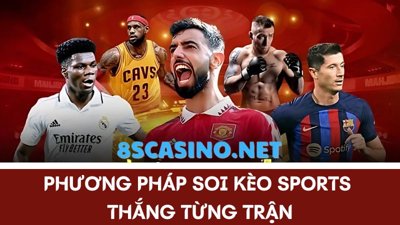 Phương pháp soi kèo thể thao 8S Casino