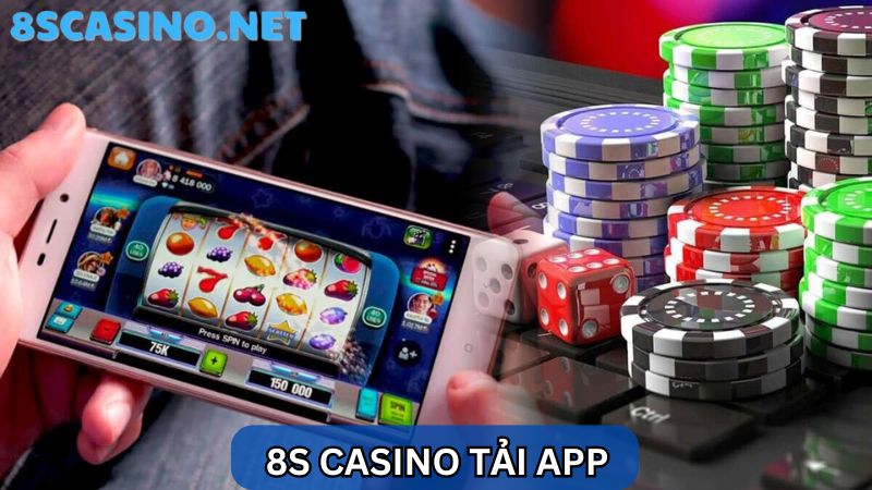 Chi tiết 8s Casino tải app 