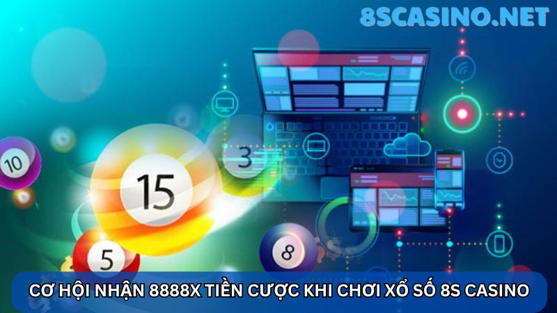 xổ số 8S Casino nhận 8888x 