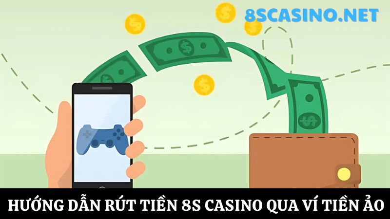 8S Casino rút tiền ví tiền ảo 