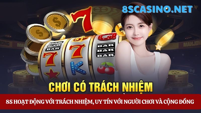 trách nhiệm Nhà cái uy tín 8s casino