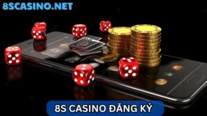 Điều kiện 8S Casino đăng ký