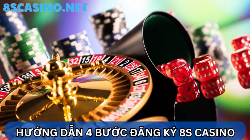 Hướng dẫn 8S Casino đăng ký