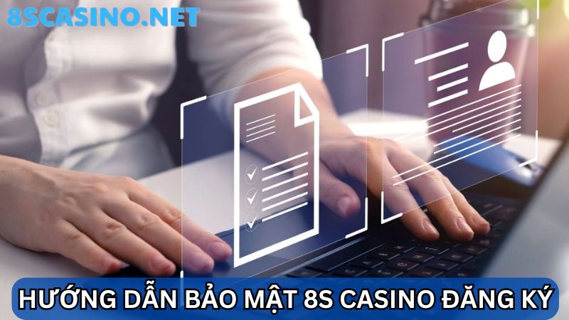 bảo mật 8S Casino đăng ký