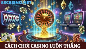 cách chơi casino luôn thắng